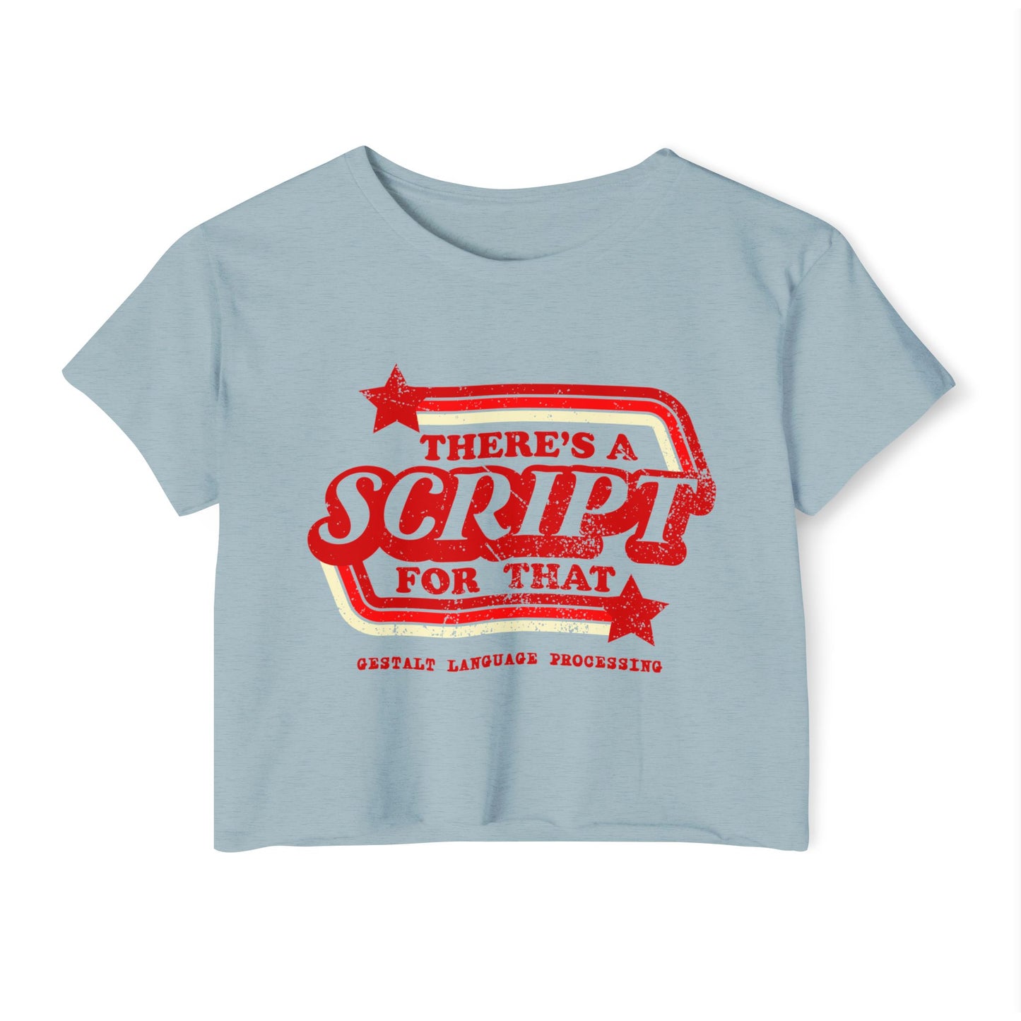 There's A Script For That - Gestalt Language Processing - Women's Crop Top