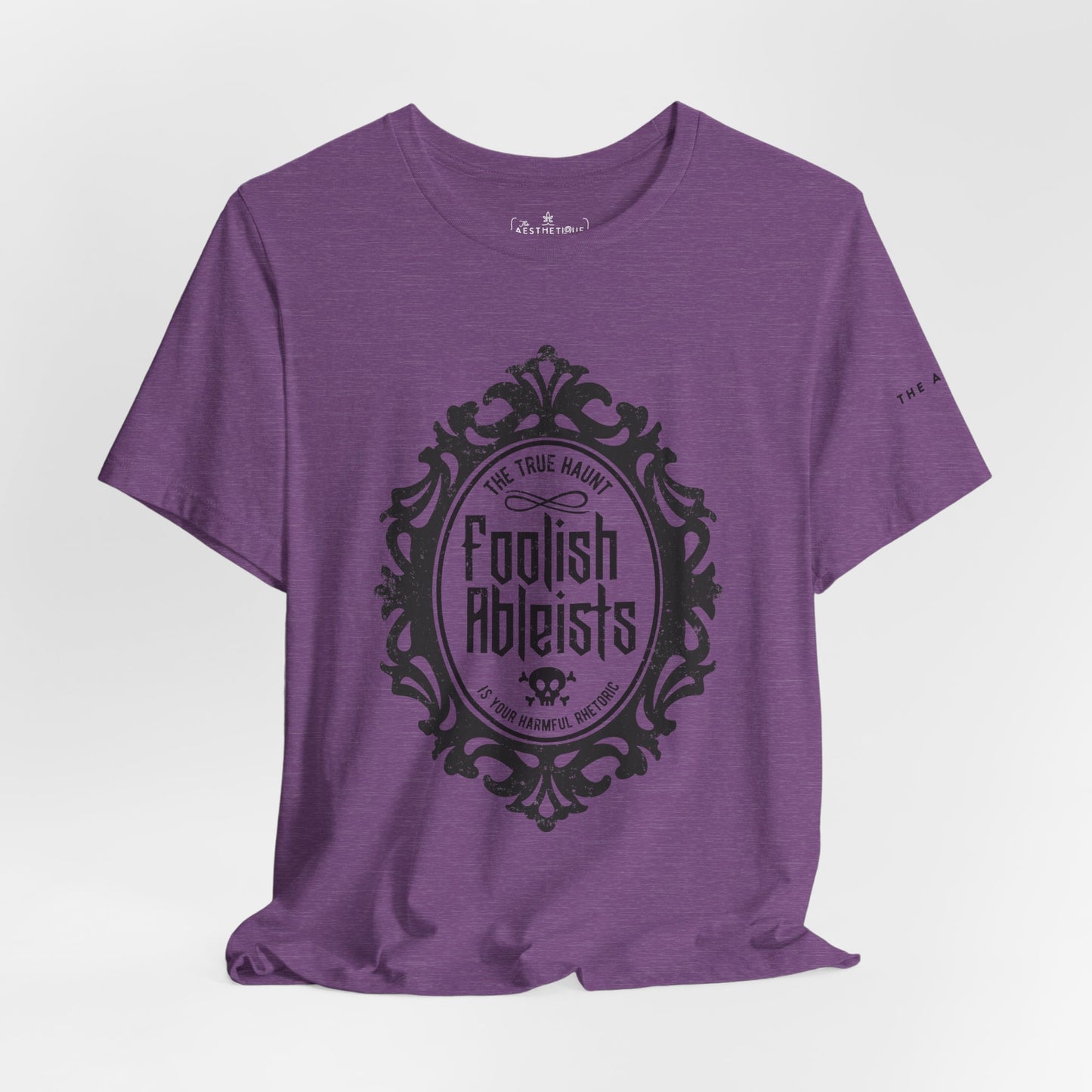 Foolish Ableists - The True Haunt is Your Harmful Rhetoric - Adult Unisex Tee