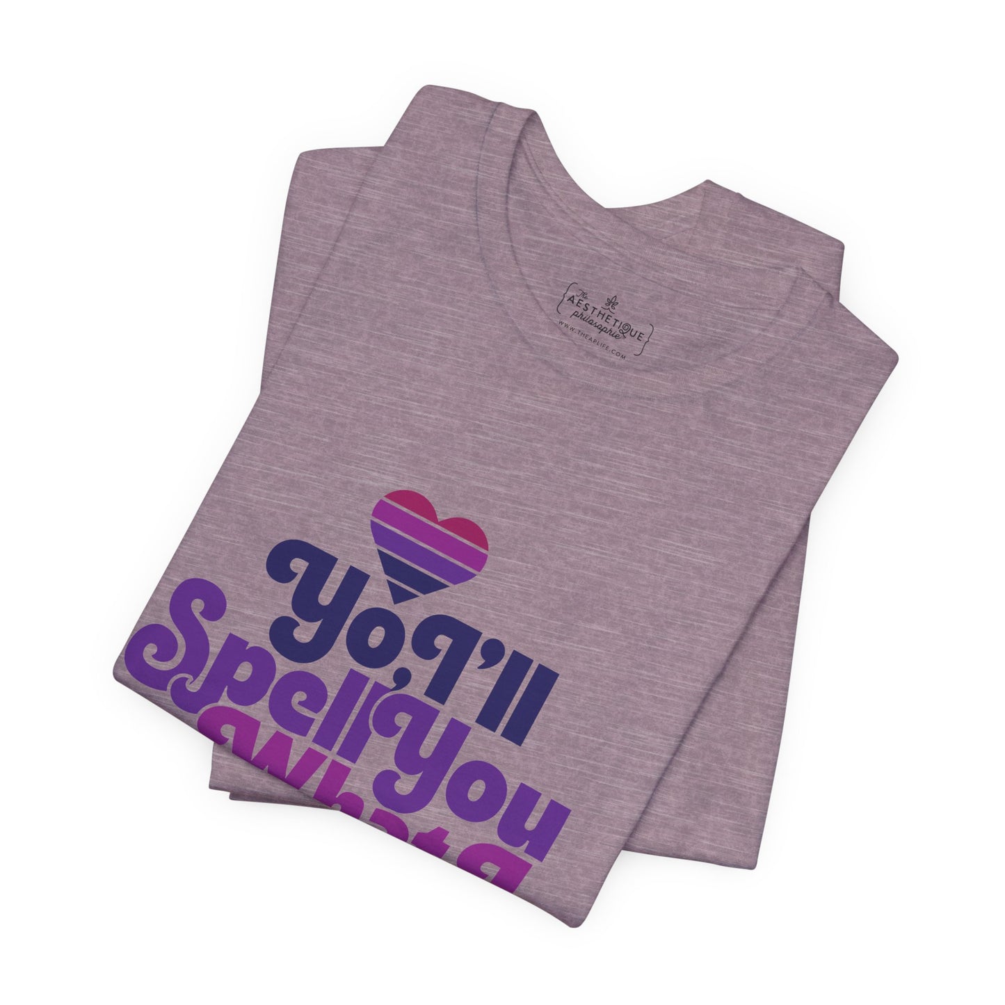 Yo, I'll Spell You What I Want (What I Really, Really Want) - Adult Unisex Tee for Watch Gigi Spell