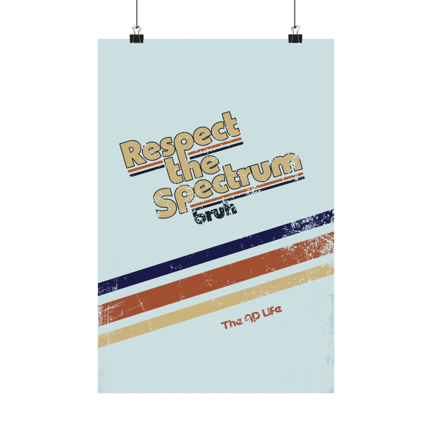 Respect The Spectrum, Bruh - Matte Poster