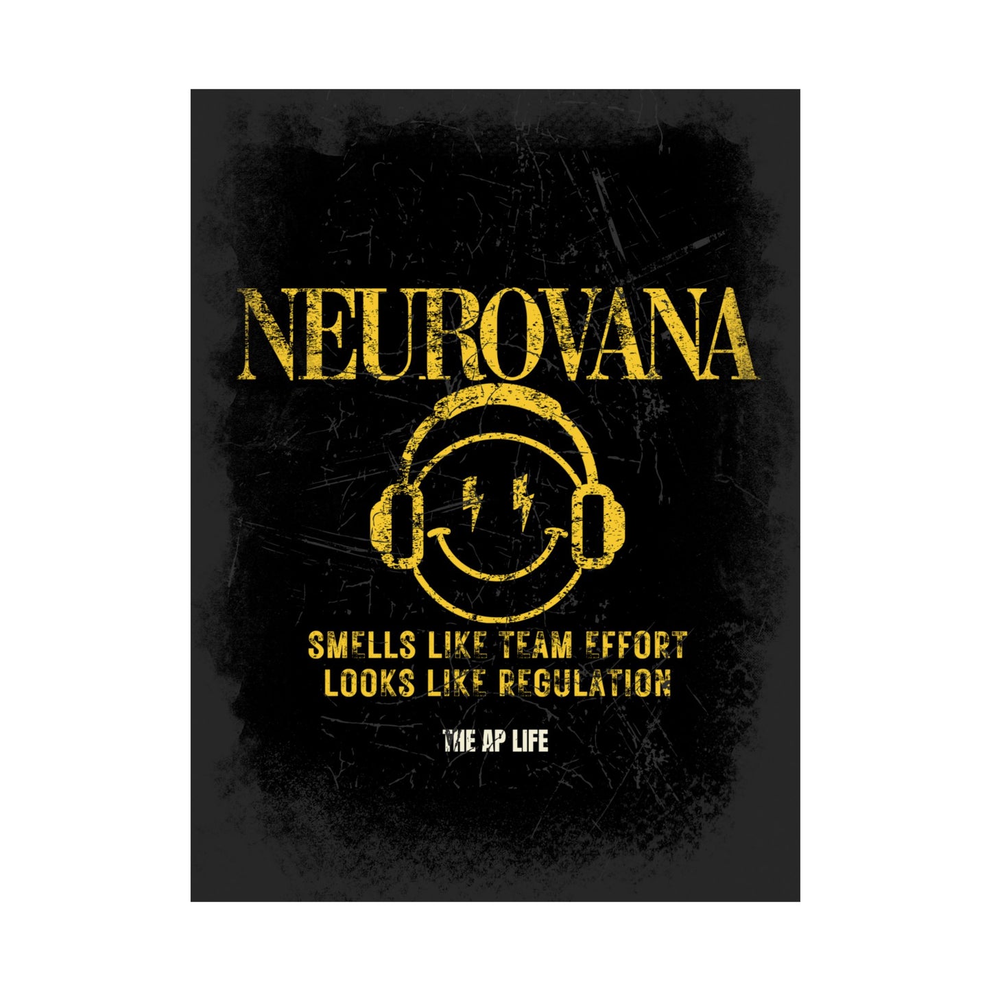 Neurovana - Smells Like Team Effort, Looks Like Regulation - Matte Poster