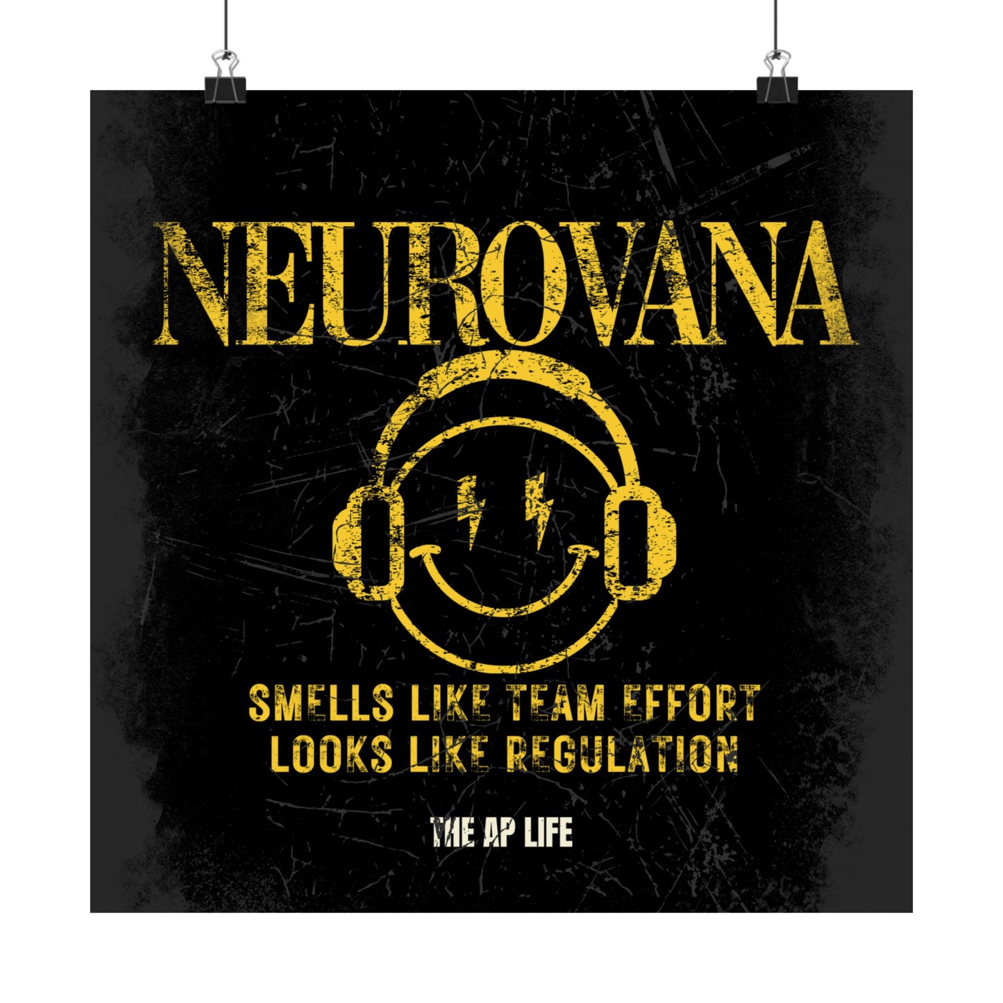 Neurovana - Smells Like Team Effort, Looks Like Regulation - Matte Poster