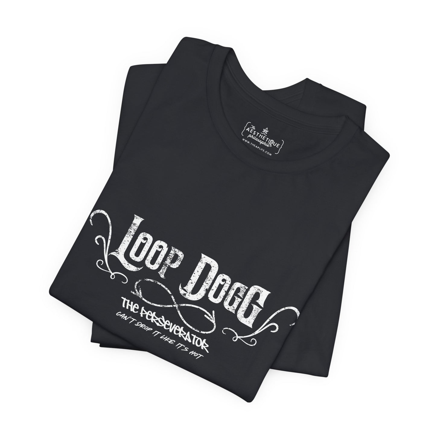 Loop Dogg The Perseverator Can't Drop It Like It's Hot - Adult Unisex Jersey Tee