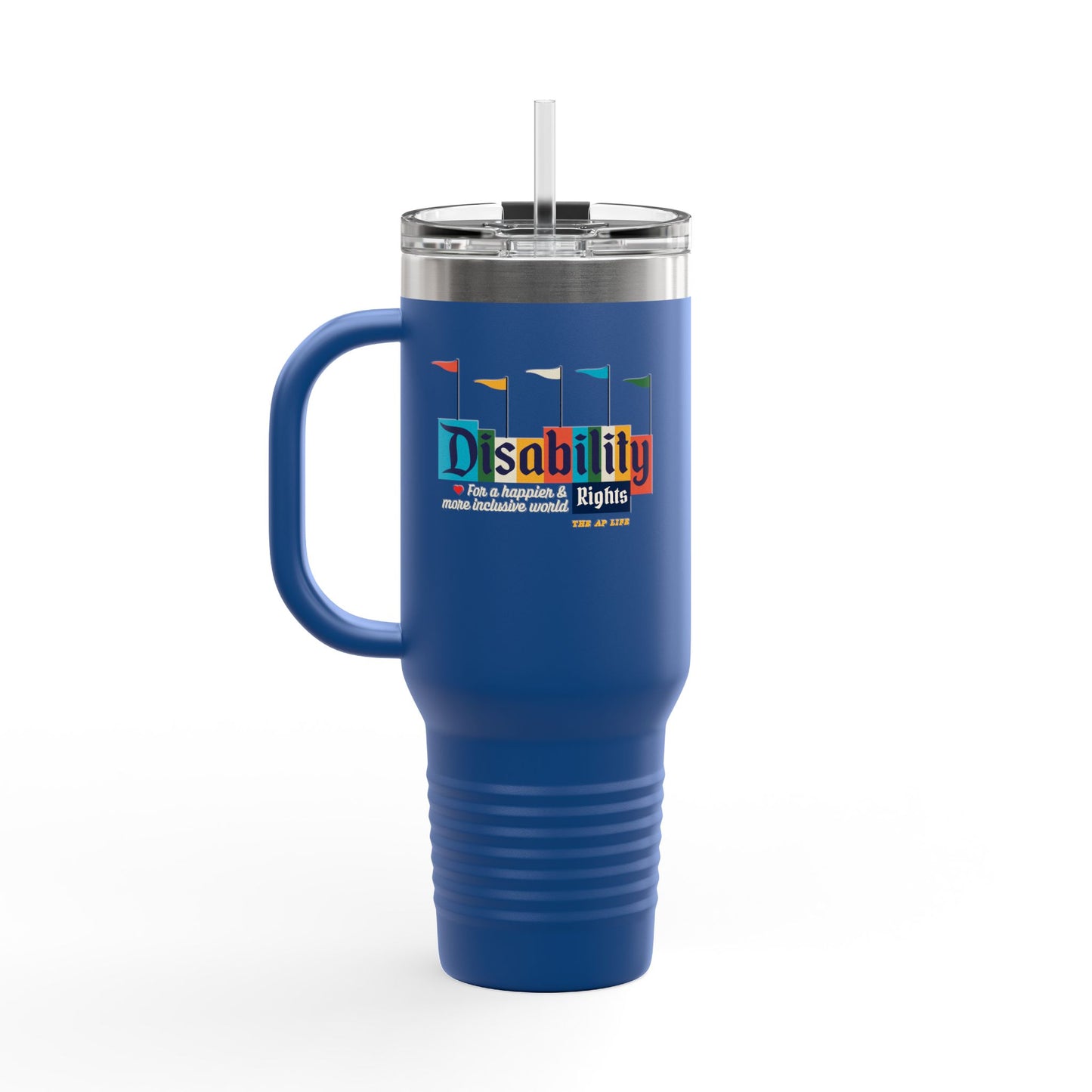 Disability Rights For A Happier & More Inclusive World - 40oz insulated tumbler