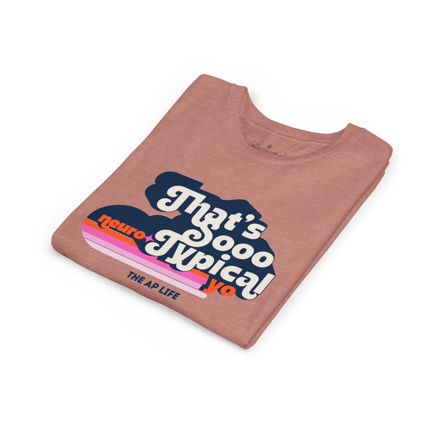 That's Sooo Neurotypical, Yo - Youth Unisex Jersey Tee