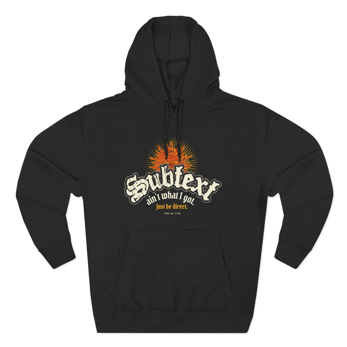 Subtext Ain't What I Got (Just Be Direct) - Adult Unisex Hoodie
