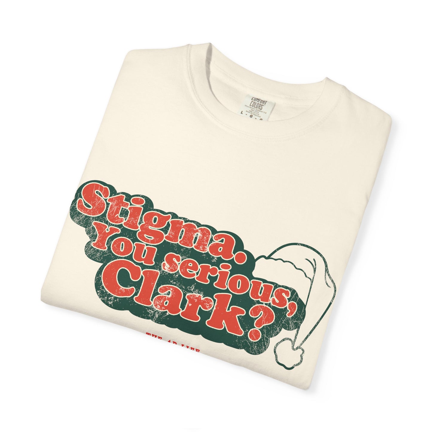 Stigma. You Serious, Clark? Christmas Tee - Adult Unisex Tee