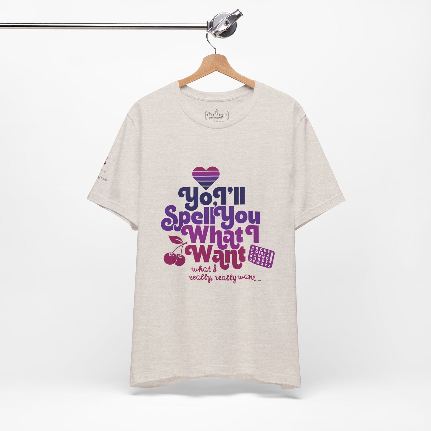 Yo, I'll Spell You What I Want (What I Really, Really Want) - Adult Unisex Tee for Watch Gigi Spell