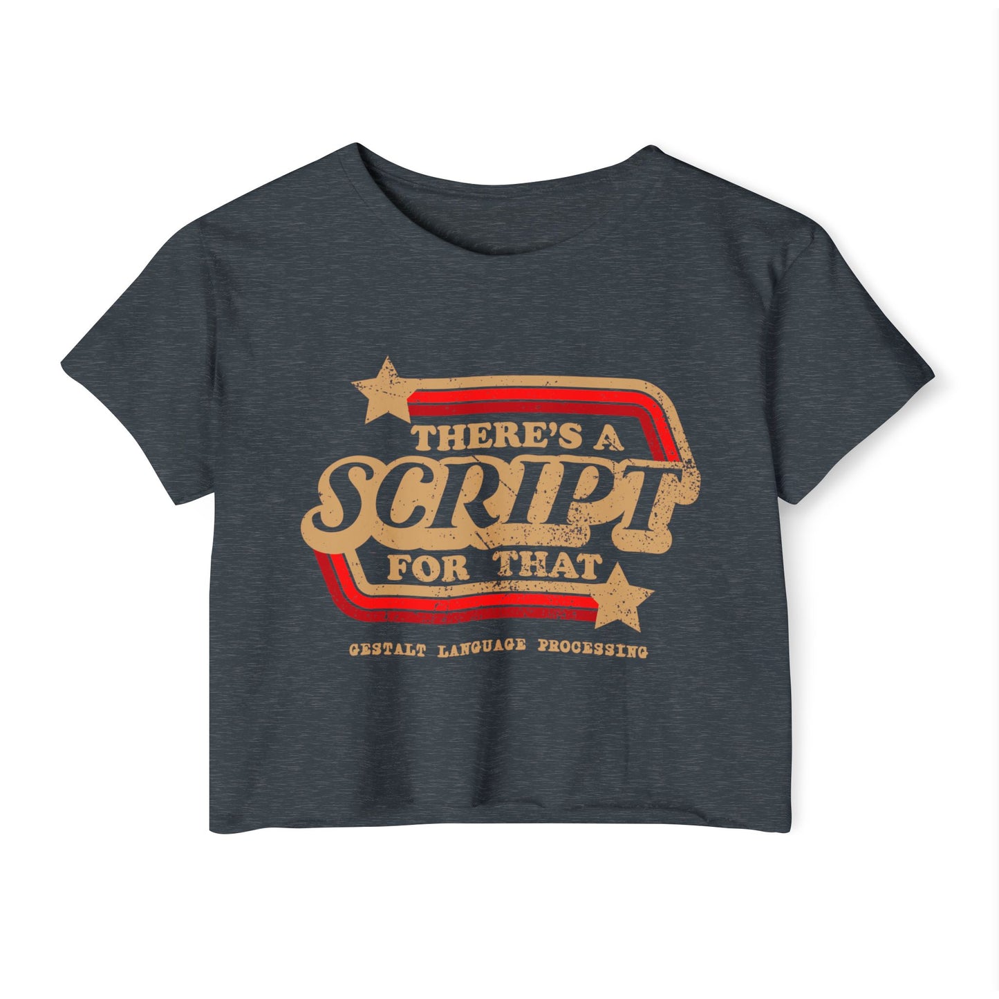 There's A Script For That - Gestalt Language Processing - Women's Crop Top