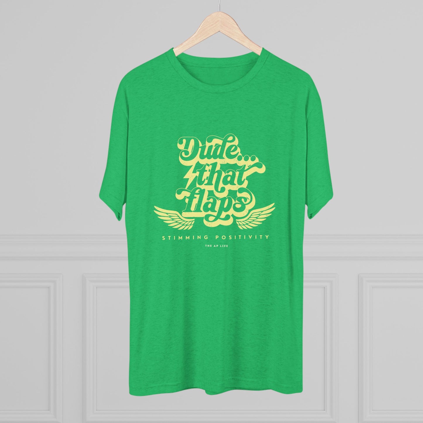 Dude ... That Flaps - Stimming Positivity - Adult Unisex Triblend Tee