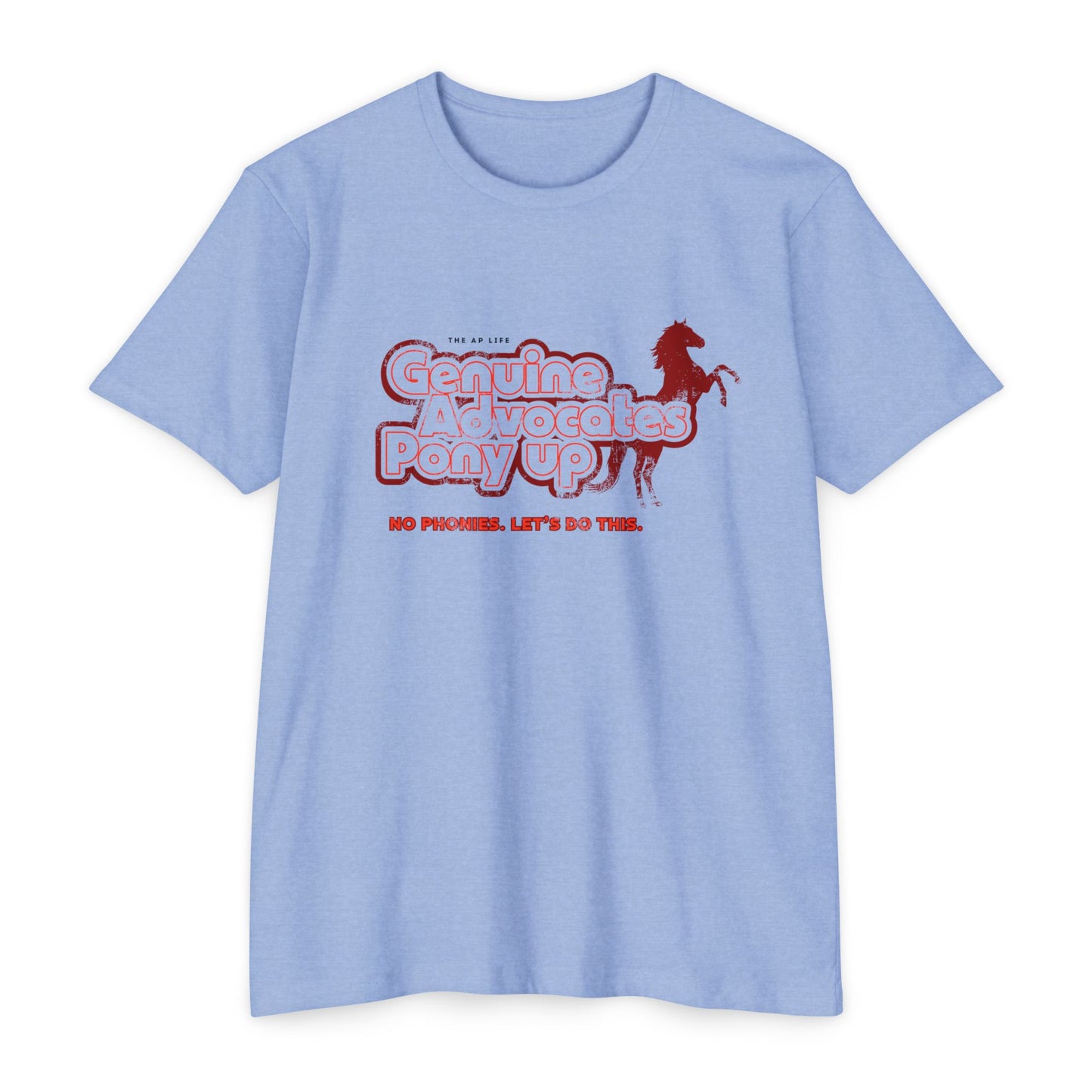 Genuine Advocates Pony Up (No Phonies, Let's Do This) - Adult Unisex Jersey Tee