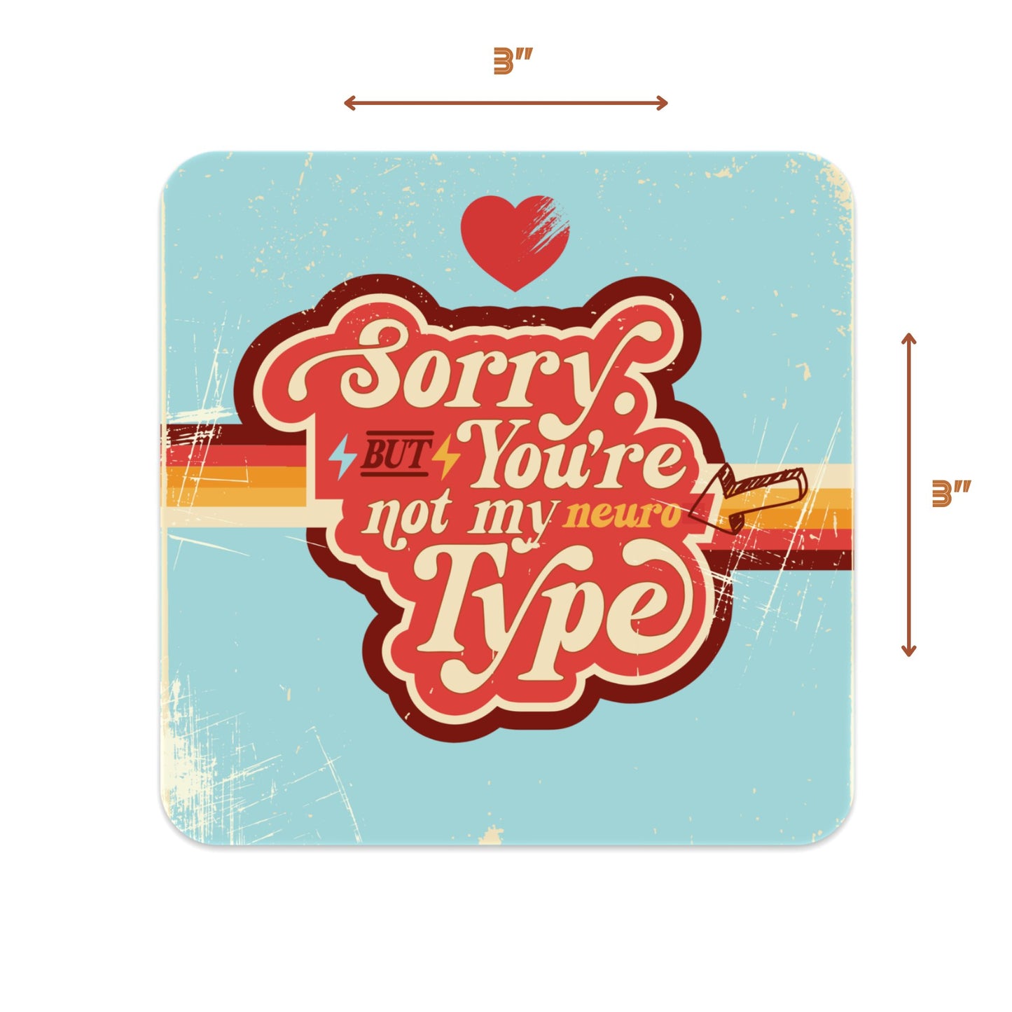 Sorry. You Aren't My Neuro-Type Rounded Square Sticker