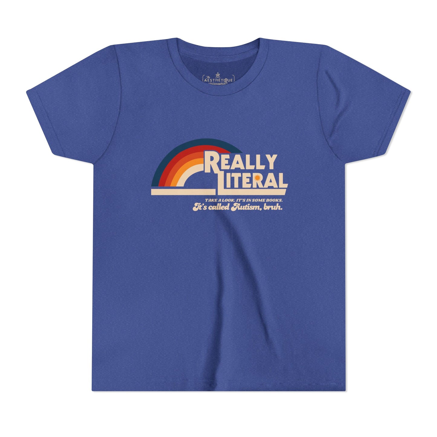 Really Literal It's Called Autism Bruh - Youth Short Sleeve Tee