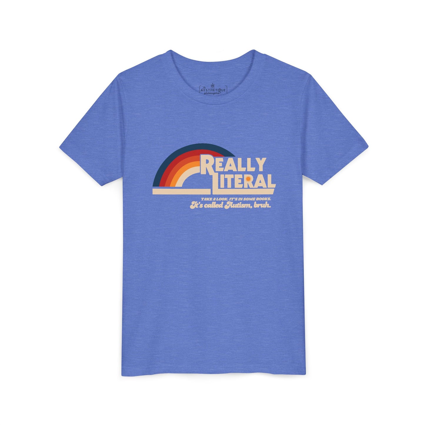 Really Literal It's Called Autism Bruh - Youth Short Sleeve Tee