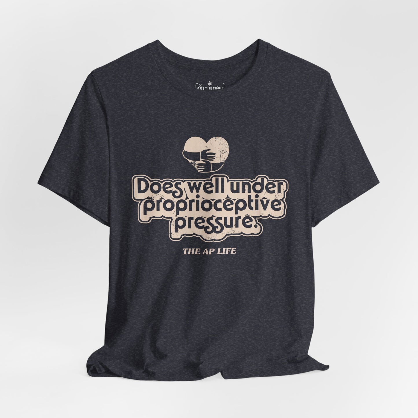 Does Well Under Proprioceptive Pressure - Sensory Input - Adult Unisex Jersey Short Sleeve Tee