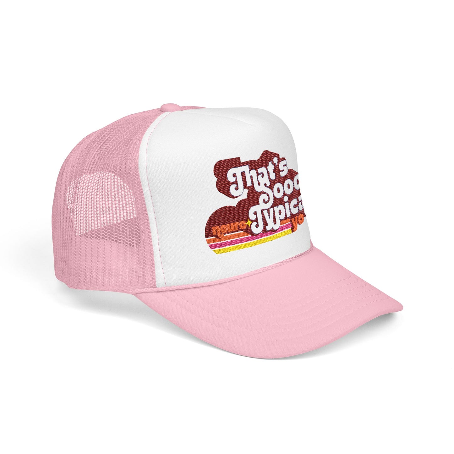 That's Sooo Neuro-Typical, Yo -Embroidered - Adult Unisex Trucker Hat