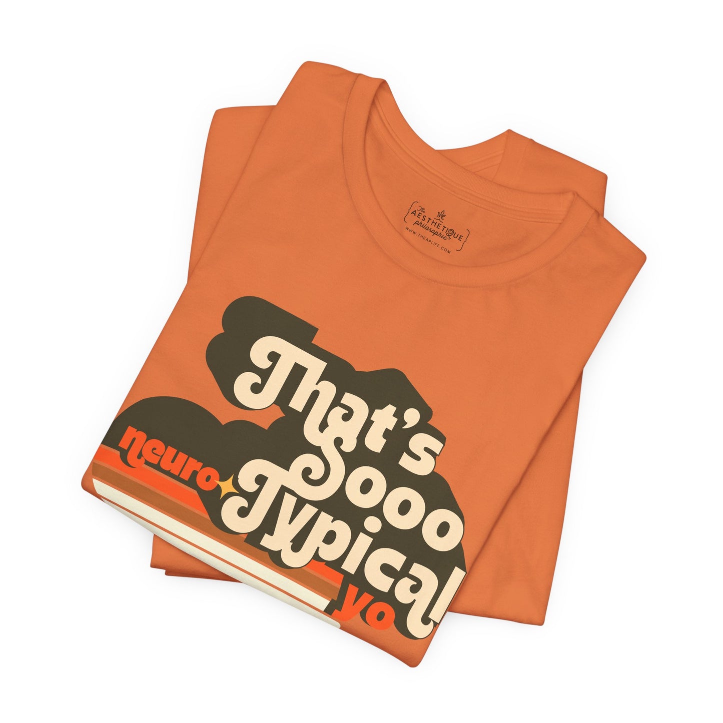 That's Sooo Neuro-Typical Yo - Adult Unisex Jersey Tee