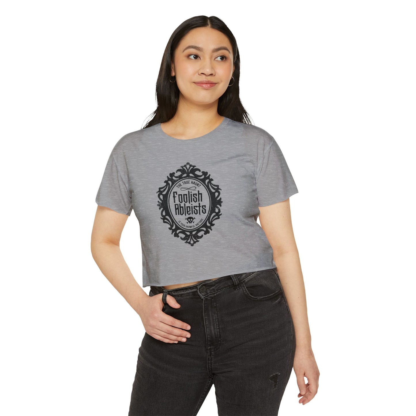 Foolish Ableists - The True Haunt is Your Harmful Rhetoric - Women's Crop Top