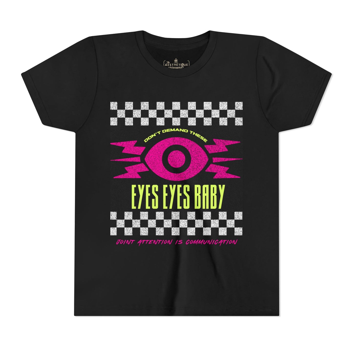 Don't Demand These Eyes Eyes Baby - YOUTH Unisex Tee