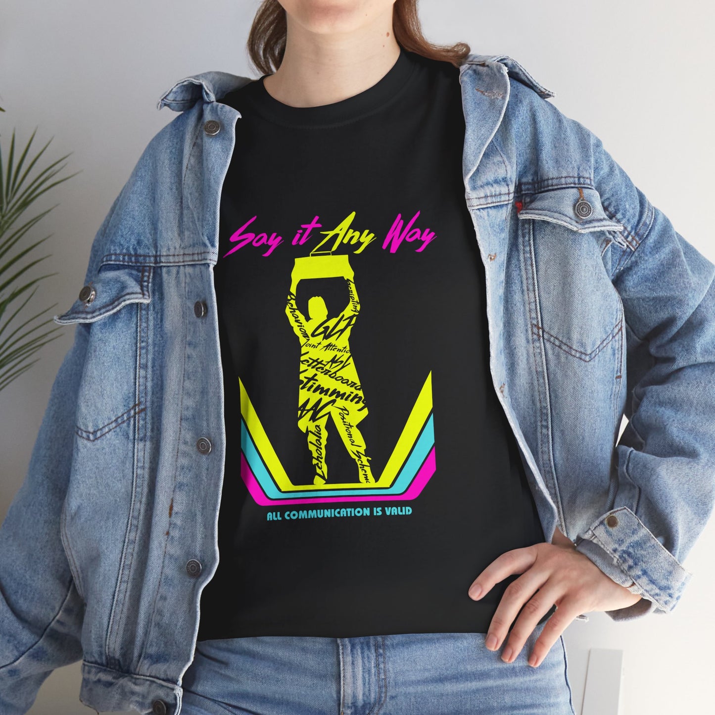 Say It Any Way - All Communication Methods Are Valid - Adult Unisex Tee