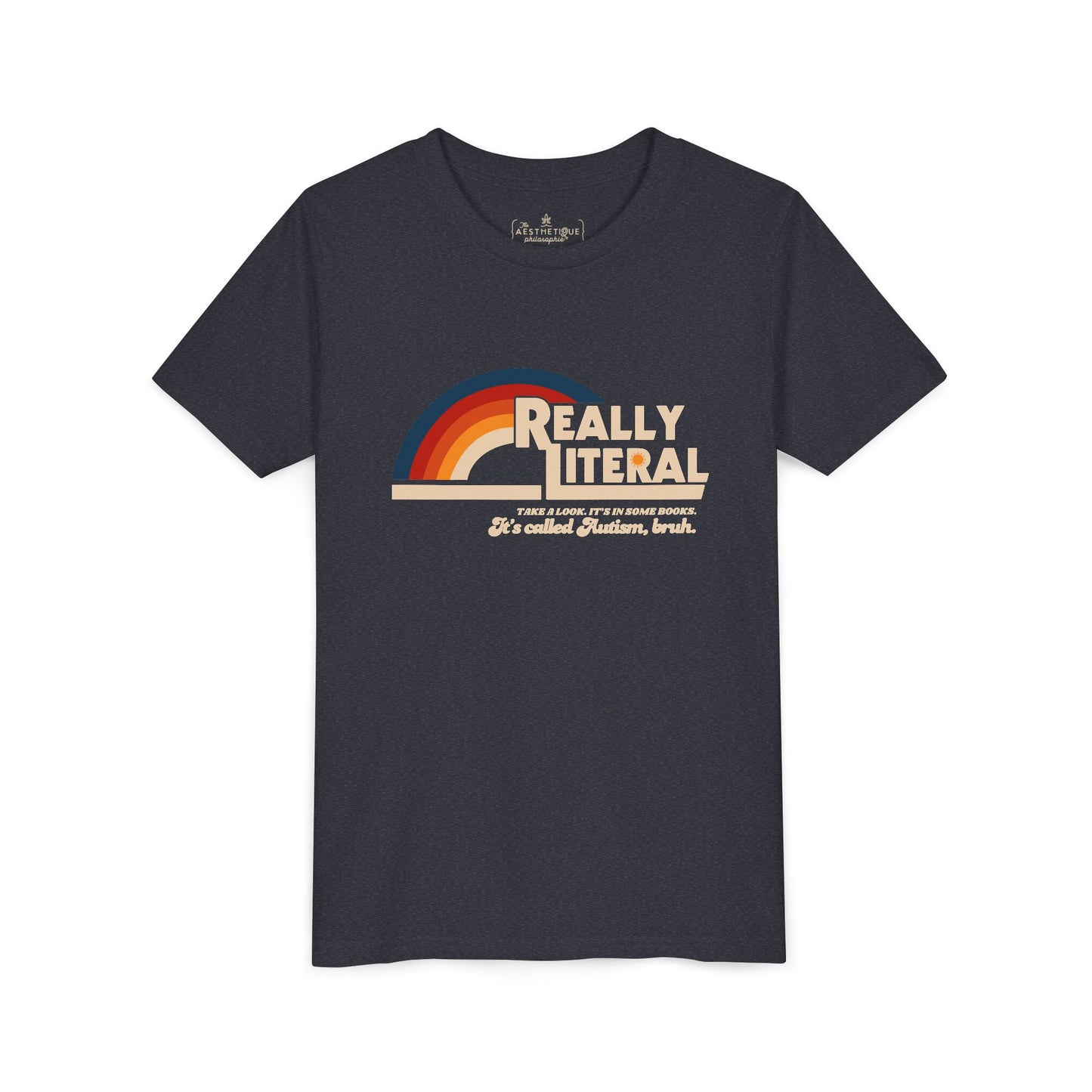 Really Literal It's Called Autism Bruh - Youth Short Sleeve Tee