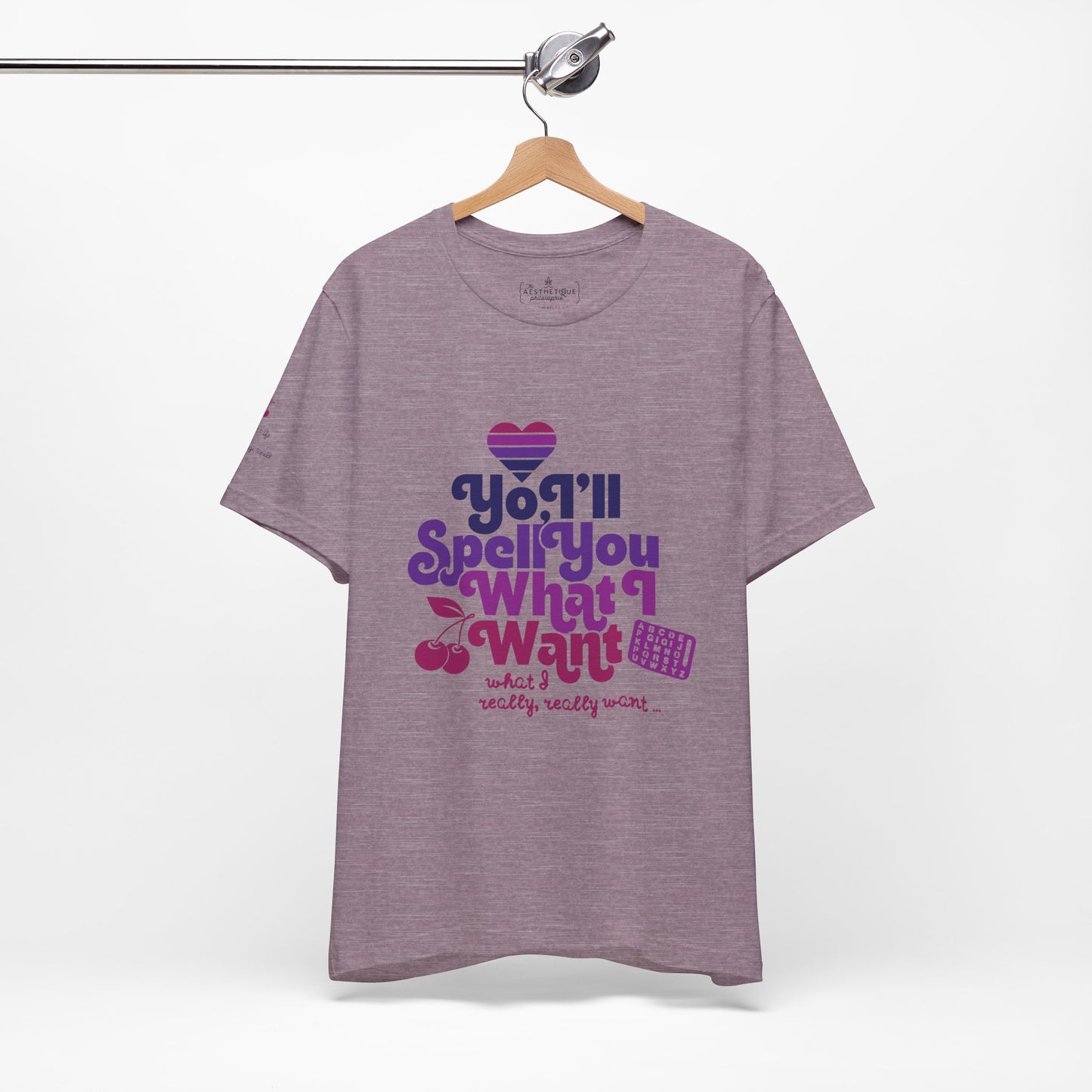 Yo, I'll Spell You What I Want (What I Really, Really Want) - Adult Unisex Tee for Watch Gigi Spell