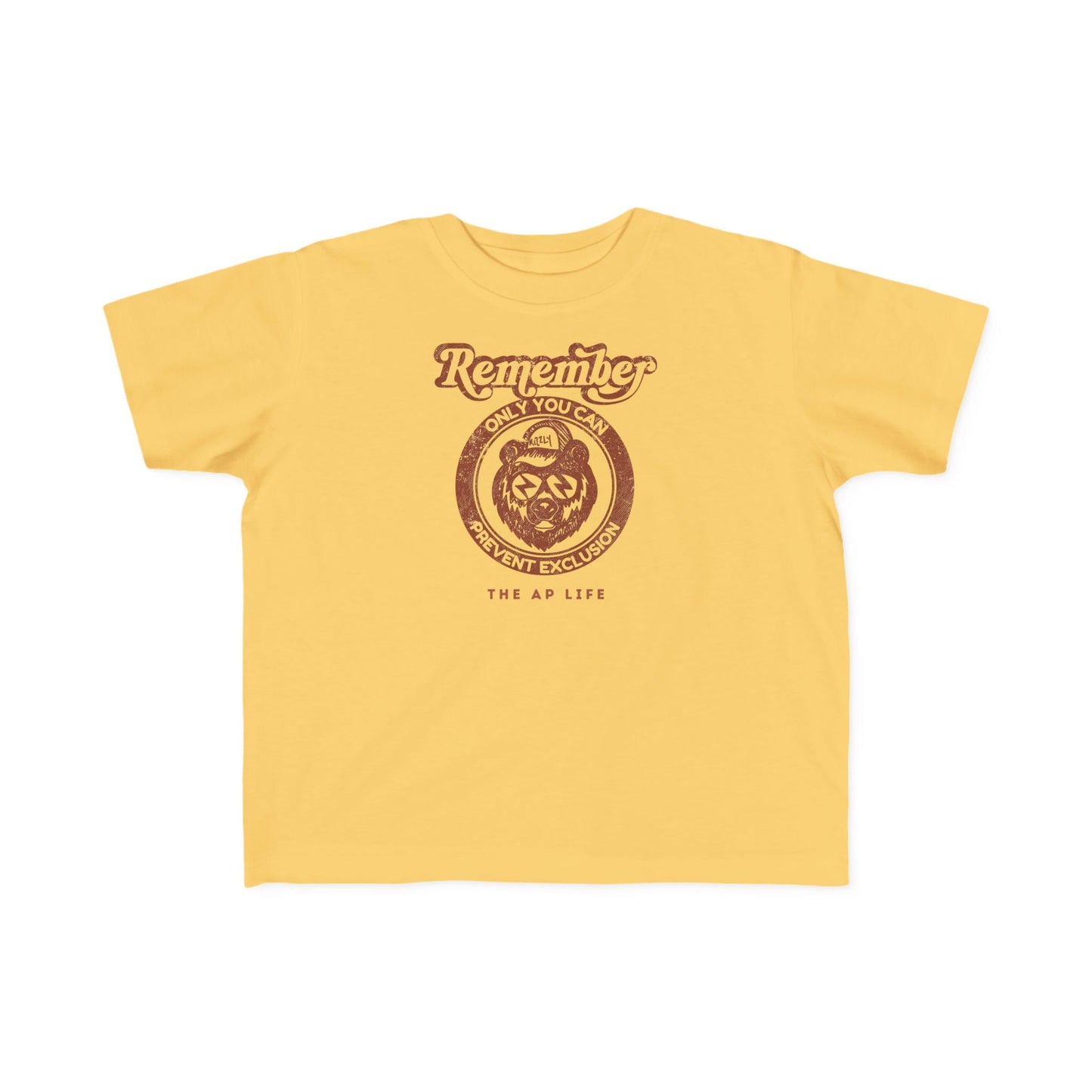 Remember, Only YOU Can Prevent Exclusion - Rizzly Bear Advocate - Toddler Unisex Tee