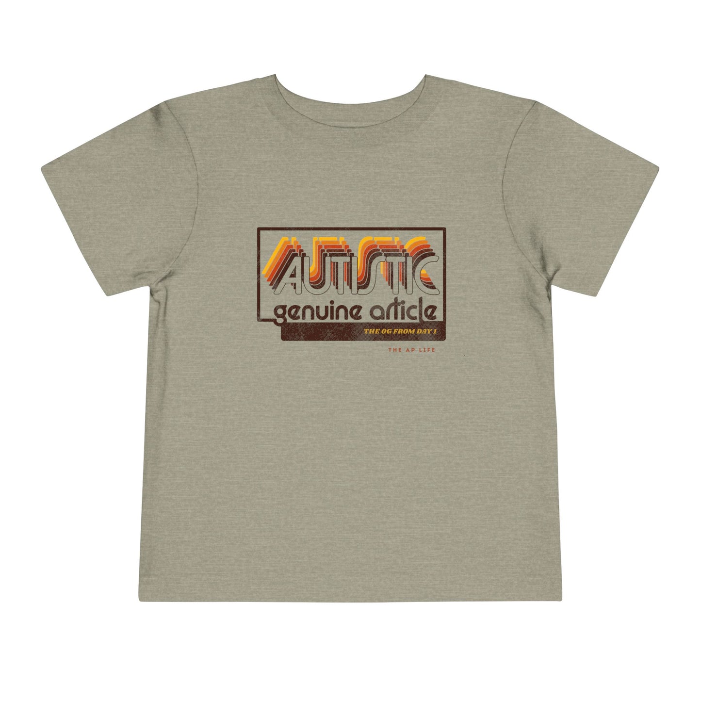 Autistic - Genuine Article - The OG Since Day 1 - Toddler Unisex Tee
