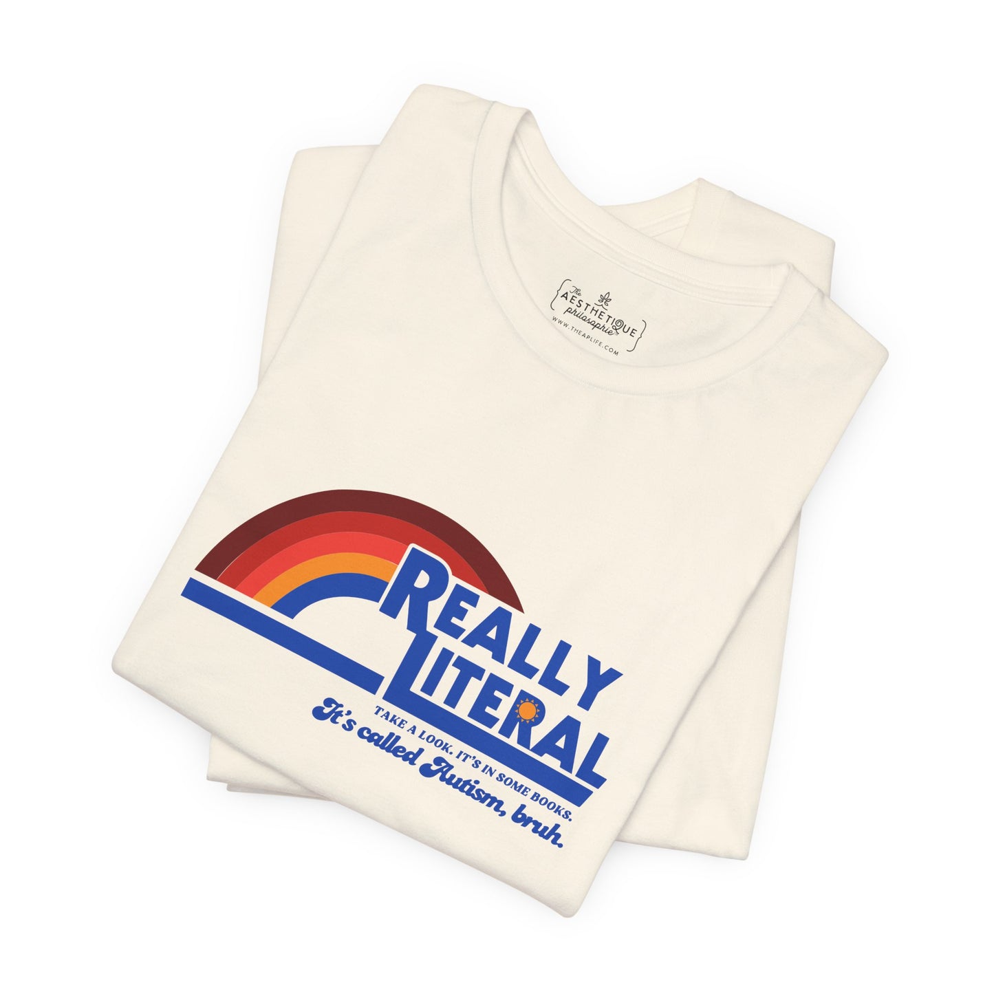 Really Literal (It's Called Autism, Bruh) - Adult Unisex Jersey Tee