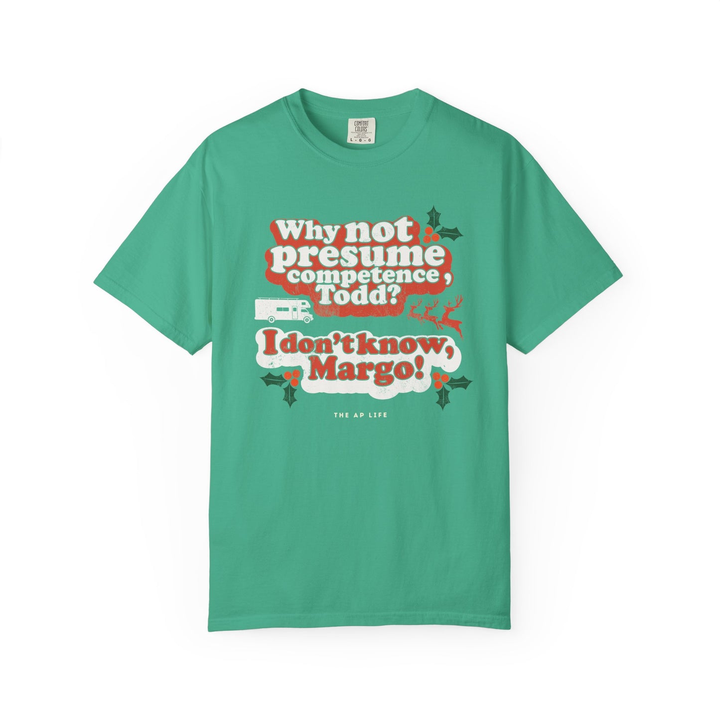 Why Not Presume Competence, Todd? I Don't Know Margo! Christmas - Adult Unisex Tee