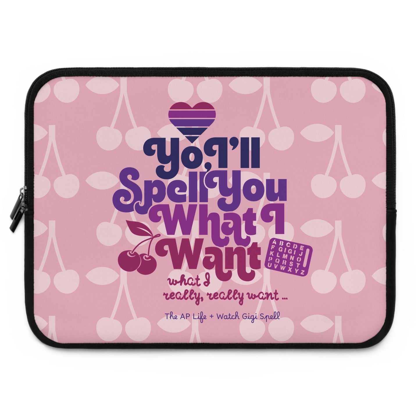 Yo, I'll Spell You What I Want (What I Really Really Want) - Tablet/Laptop Case