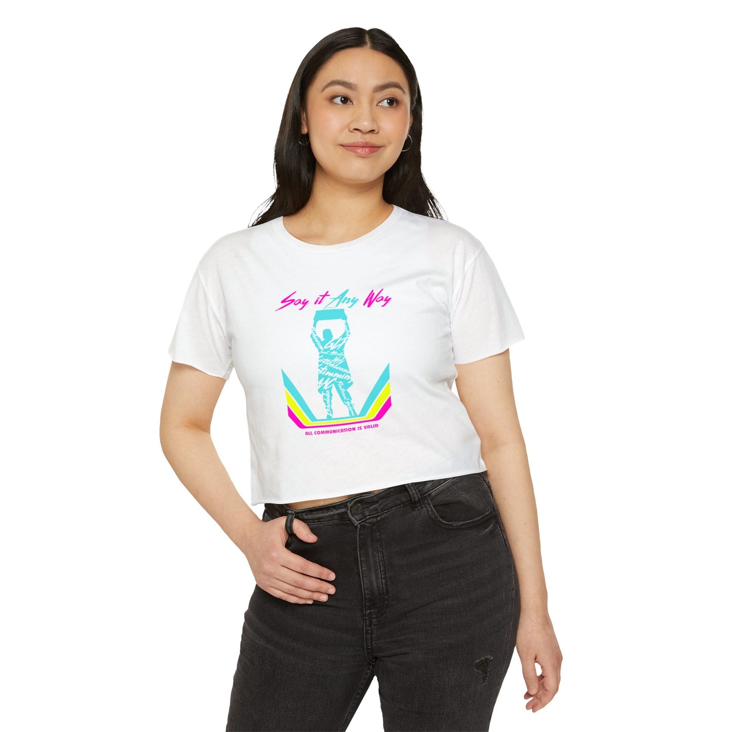 Say It Any Way - All Communication Methods Are Valid - Women's Crop Top Tee