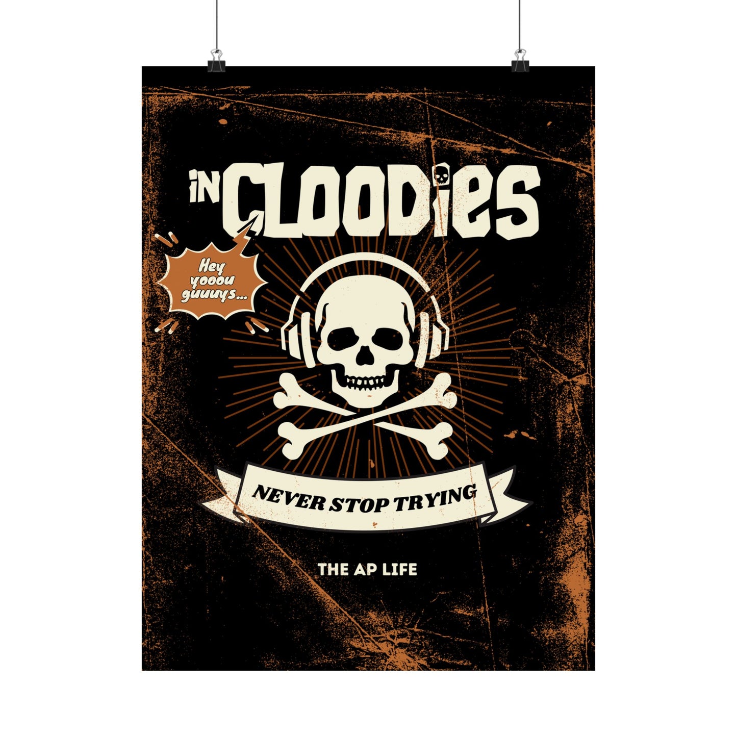 InCloodies Never Stop Trying - Matte Poster