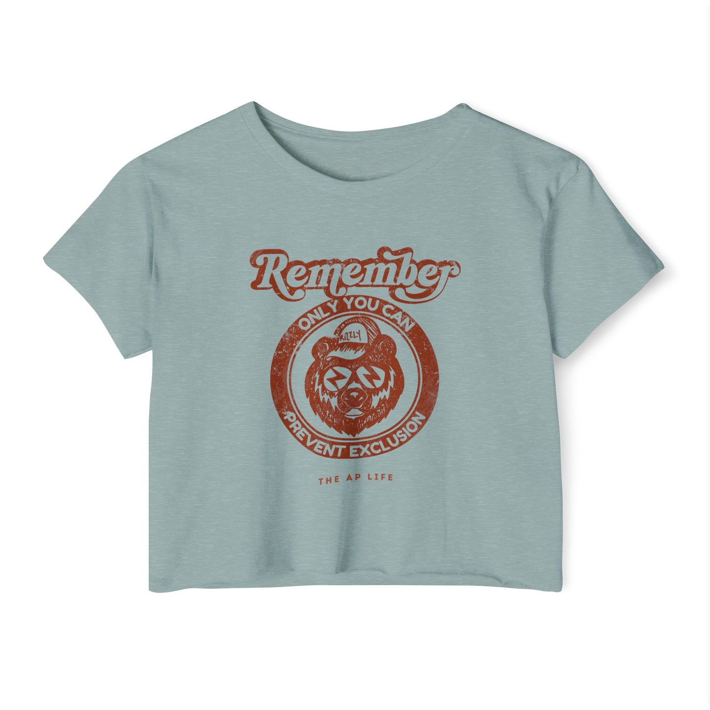 Remember, Only YOU Can Prevent Exclusion - Rizzly Bear Advocate - Women's Crop Top
