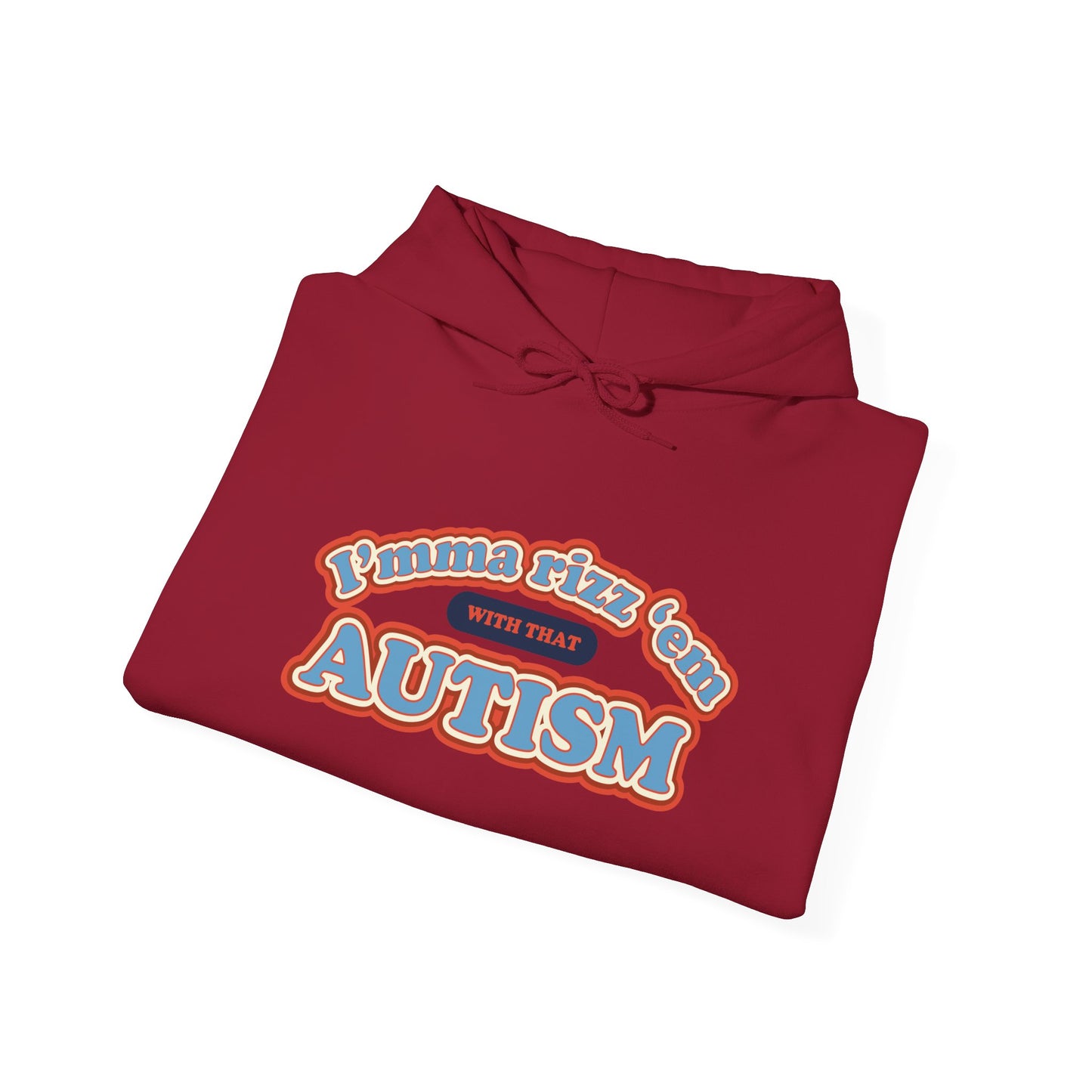 I'mma Rizz 'Em With That Autism - Adult Unisex Hoodie