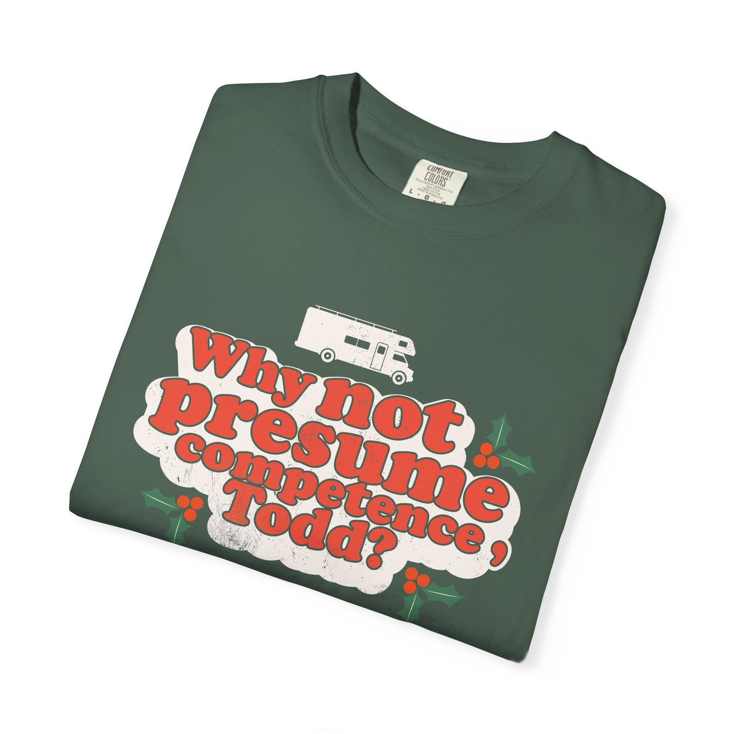 Why Not Presume Competence, Todd? I Don't Know Margo! - Neuro-Affirming Christmas Tee - Adult Unisex Tee