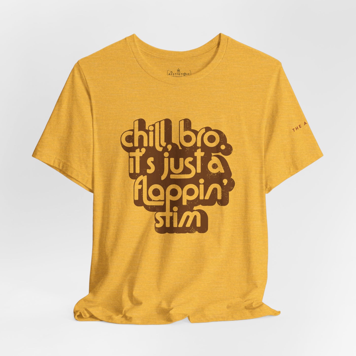 Chill, Bro. It's Just a Flappin' Stim - Adult Unisex Jersey Tee