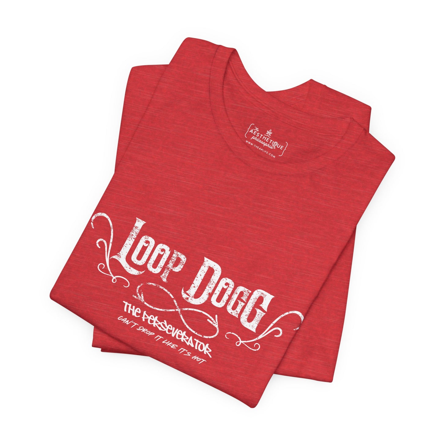 Loop Dogg The Perseverator Can't Drop It Like It's Hot - Adult Unisex Jersey Tee