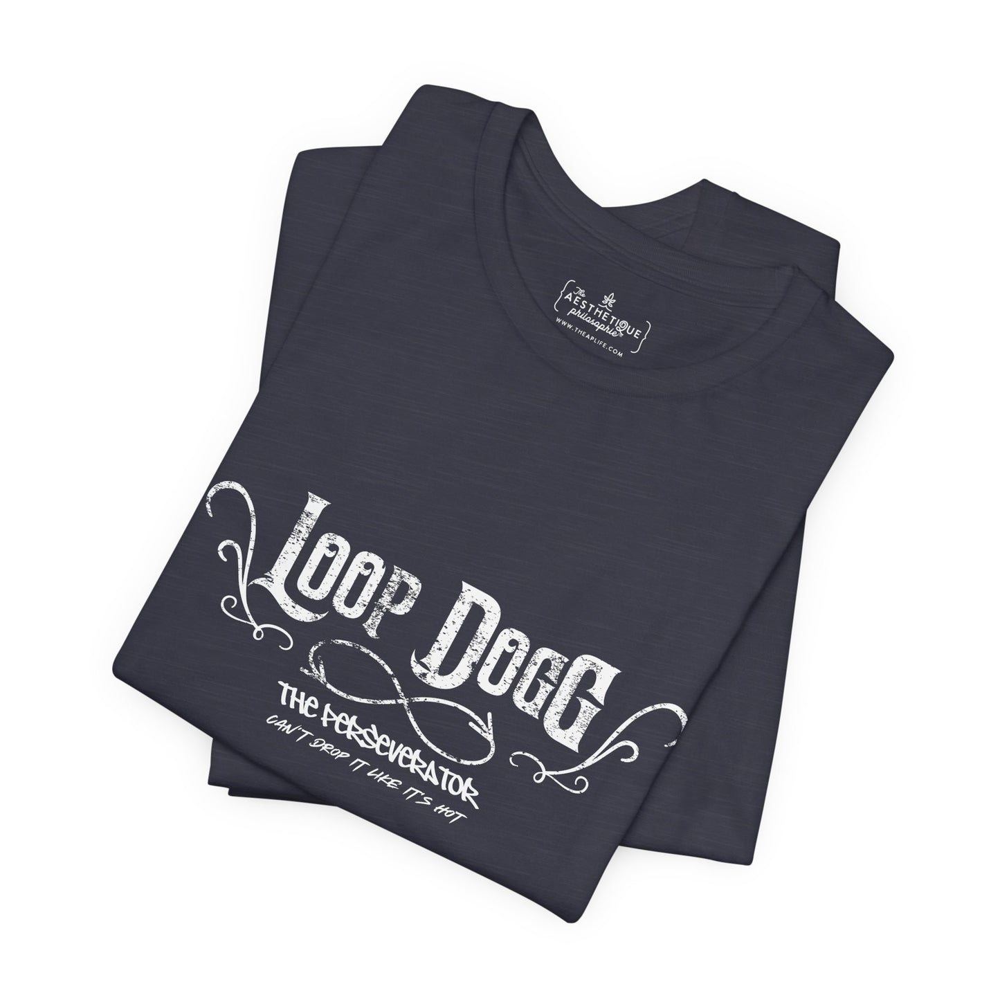 Loop Dogg The Perseverator Can't Drop It Like It's Hot - Adult Unisex Jersey Tee