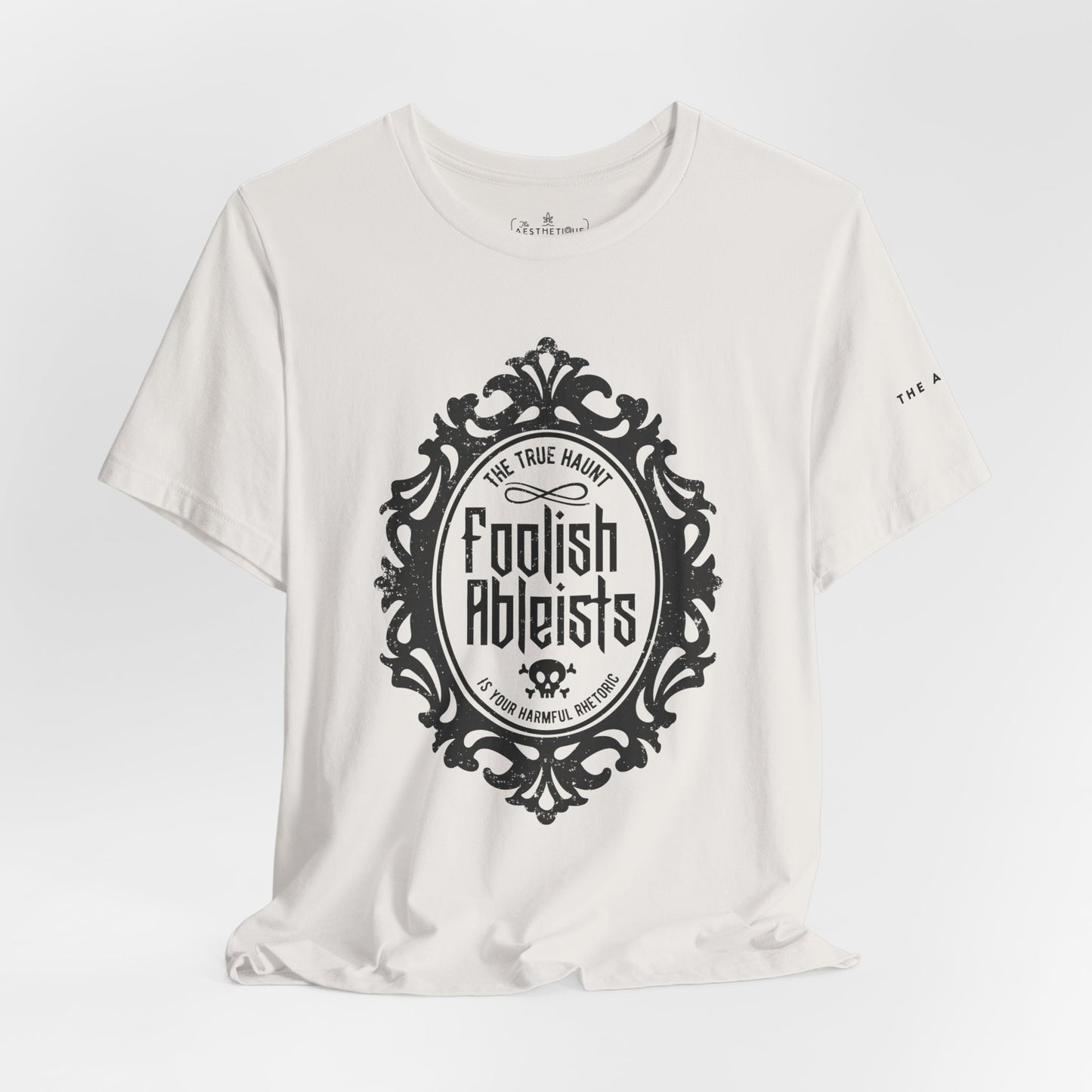 Foolish Ableists - The True Haunt is Your Harmful Rhetoric - Adult Unisex Tee