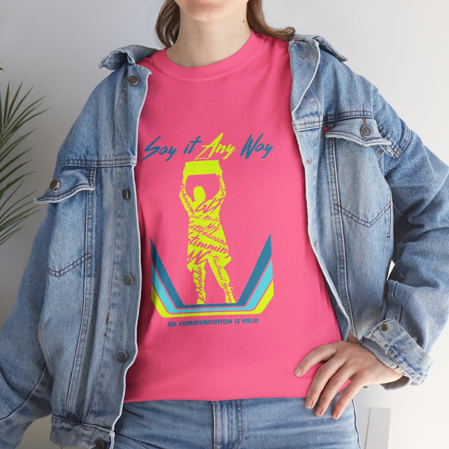 Say It Any Way - All Communication Methods Are Valid - Adult Unisex Tee
