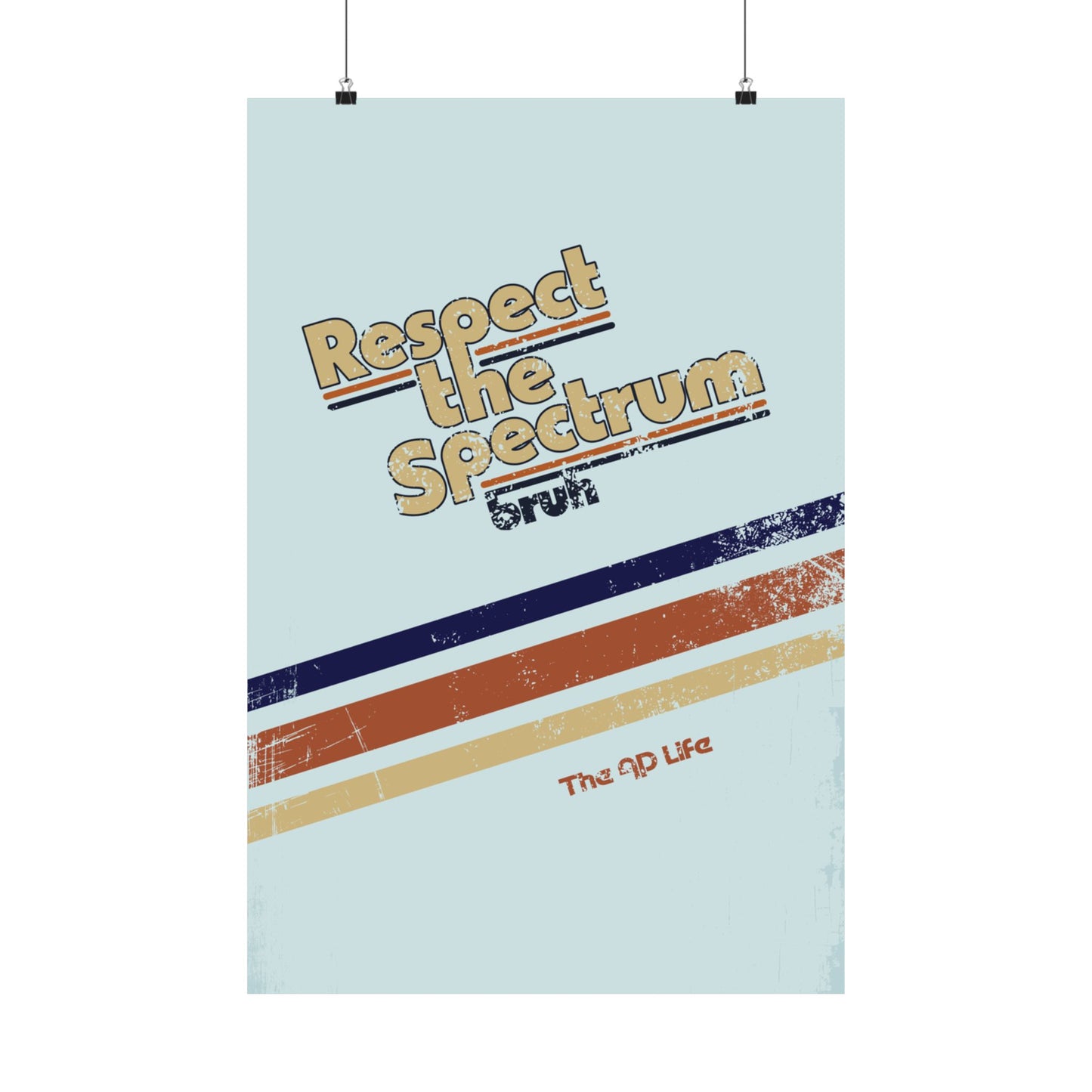 Respect The Spectrum, Bruh - Matte Poster