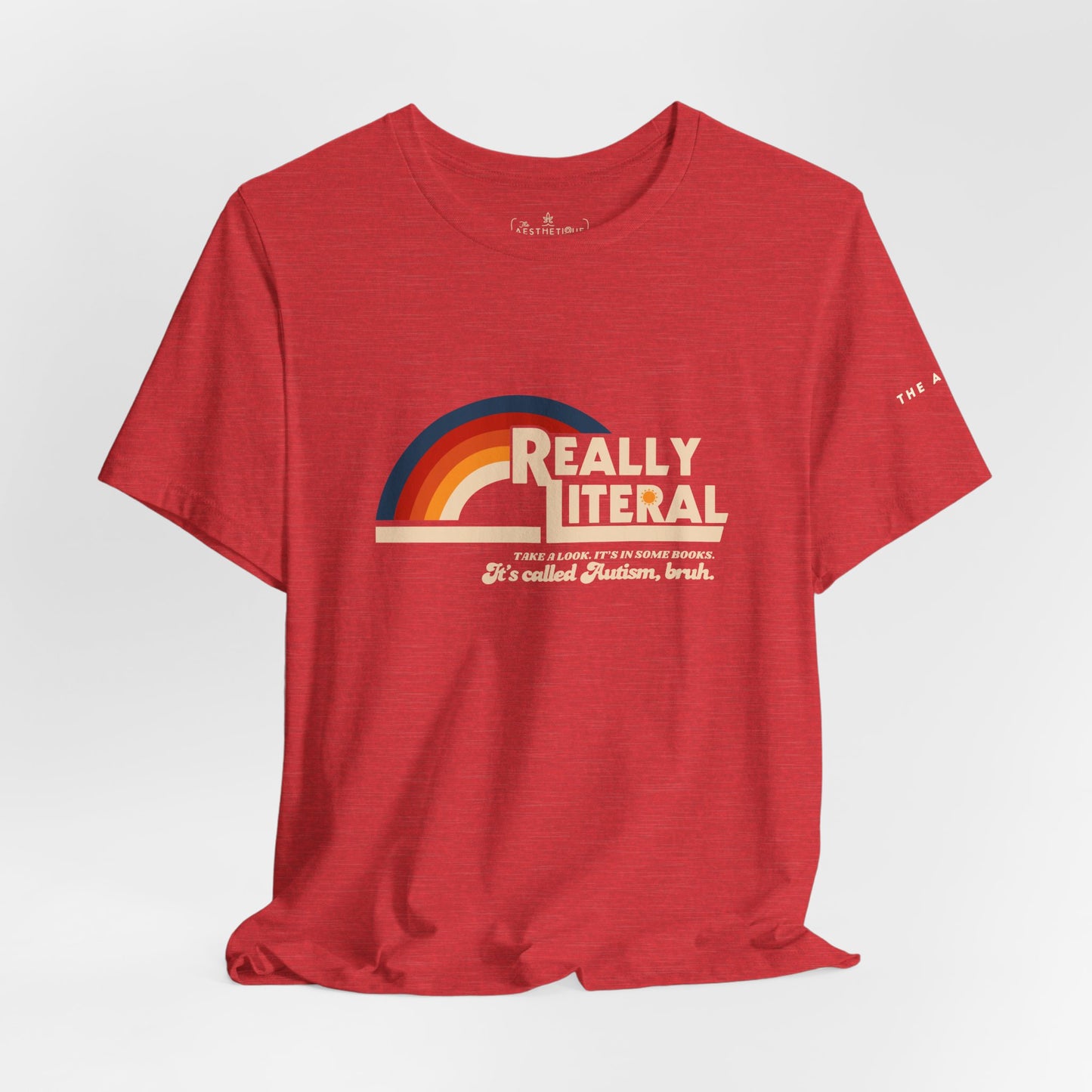 Really Literal (It's Called Autism, Bruh) - Adult Unisex Jersey Tee