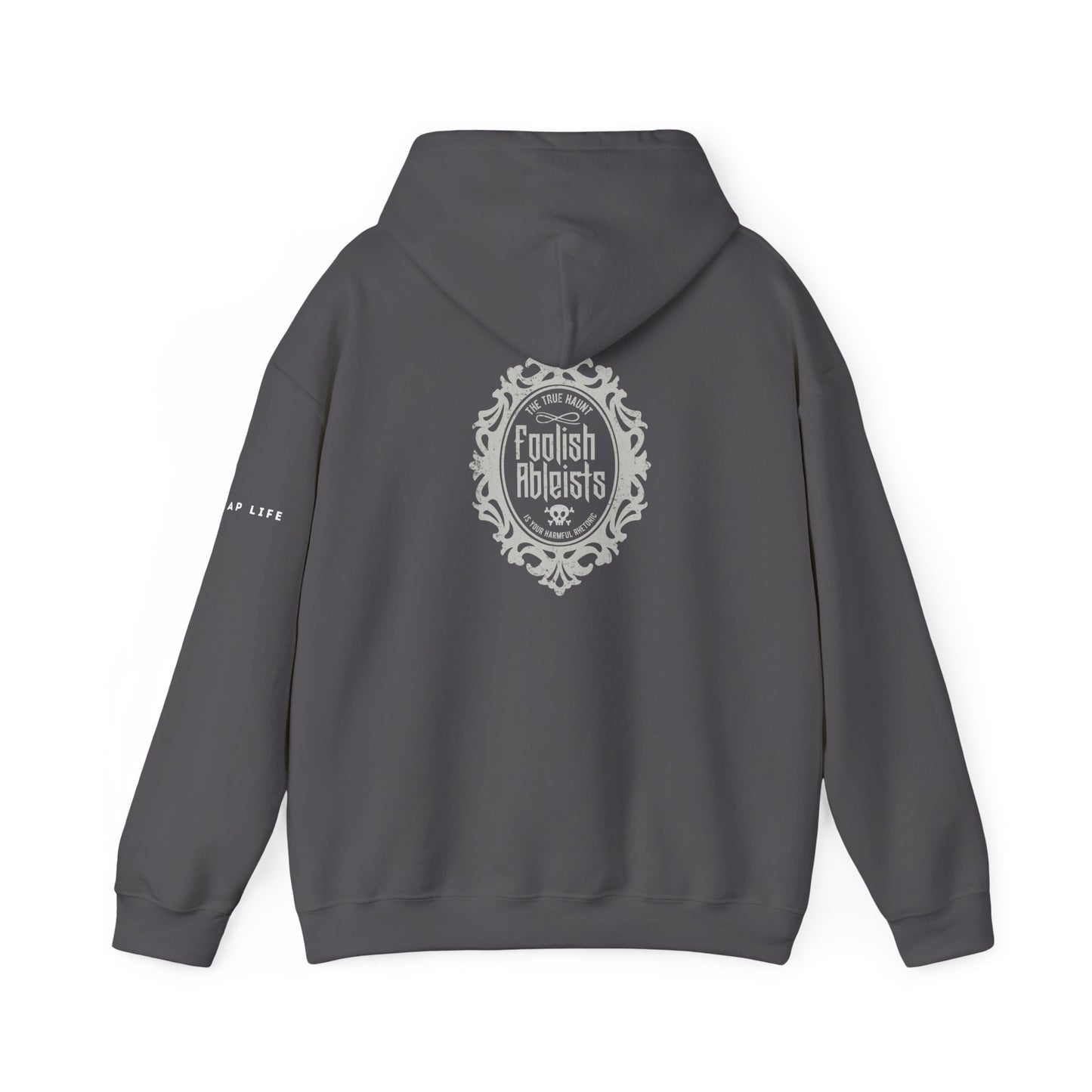 Foolish Ableists - The True Haunt is Your Harmful Rhetoric - Adult Unisex Hoodie