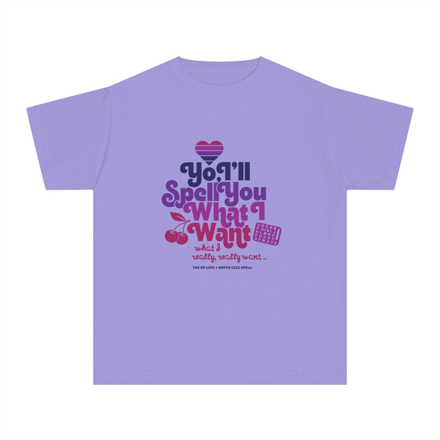 Yo, I'll Spell You What I Want (What I Really, Really Want) - Youth Unisex Fundraiser Tee for Watch Gigi Spell