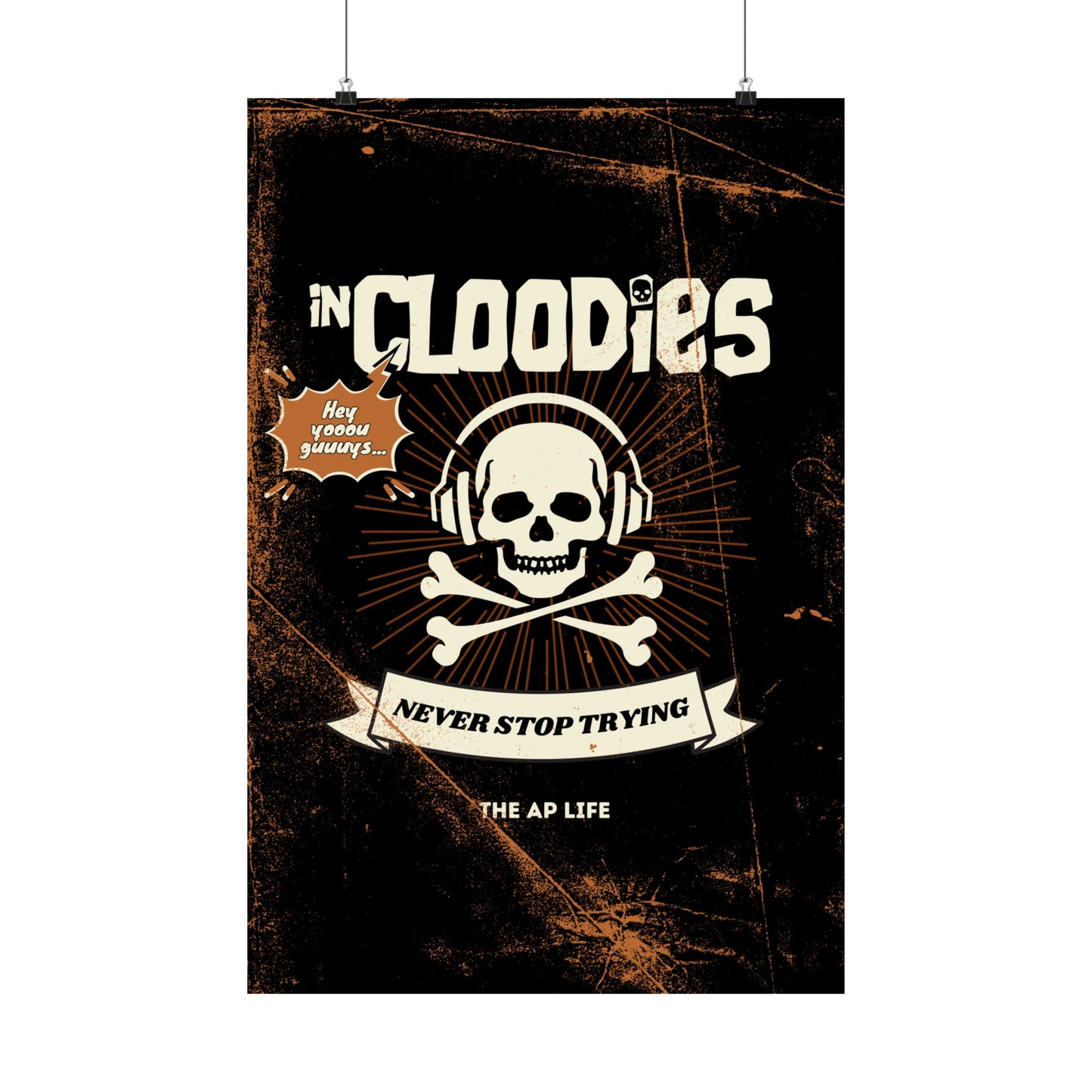 InCloodies Never Stop Trying - Matte Poster