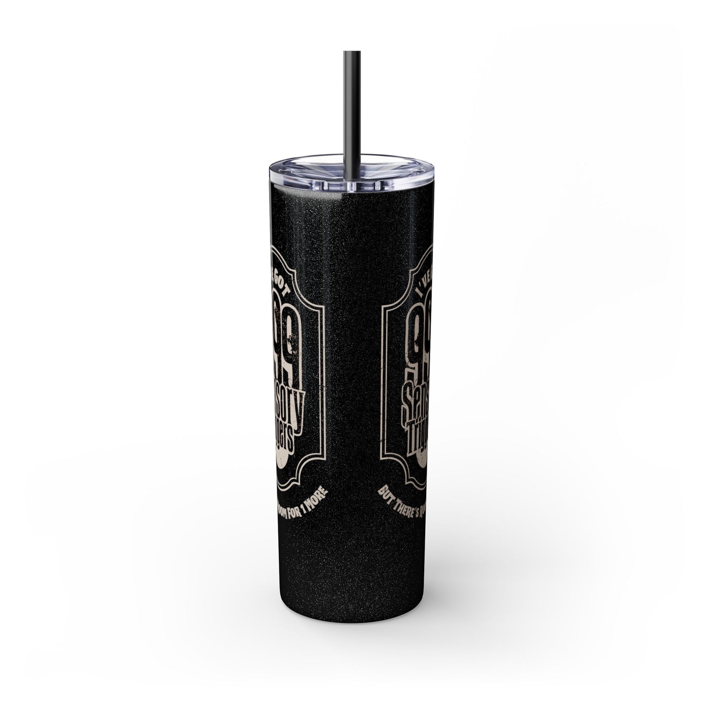999 Sensory Triggers (But There's Room for One More) - 20oz Insulated Black Glitter Tumbler