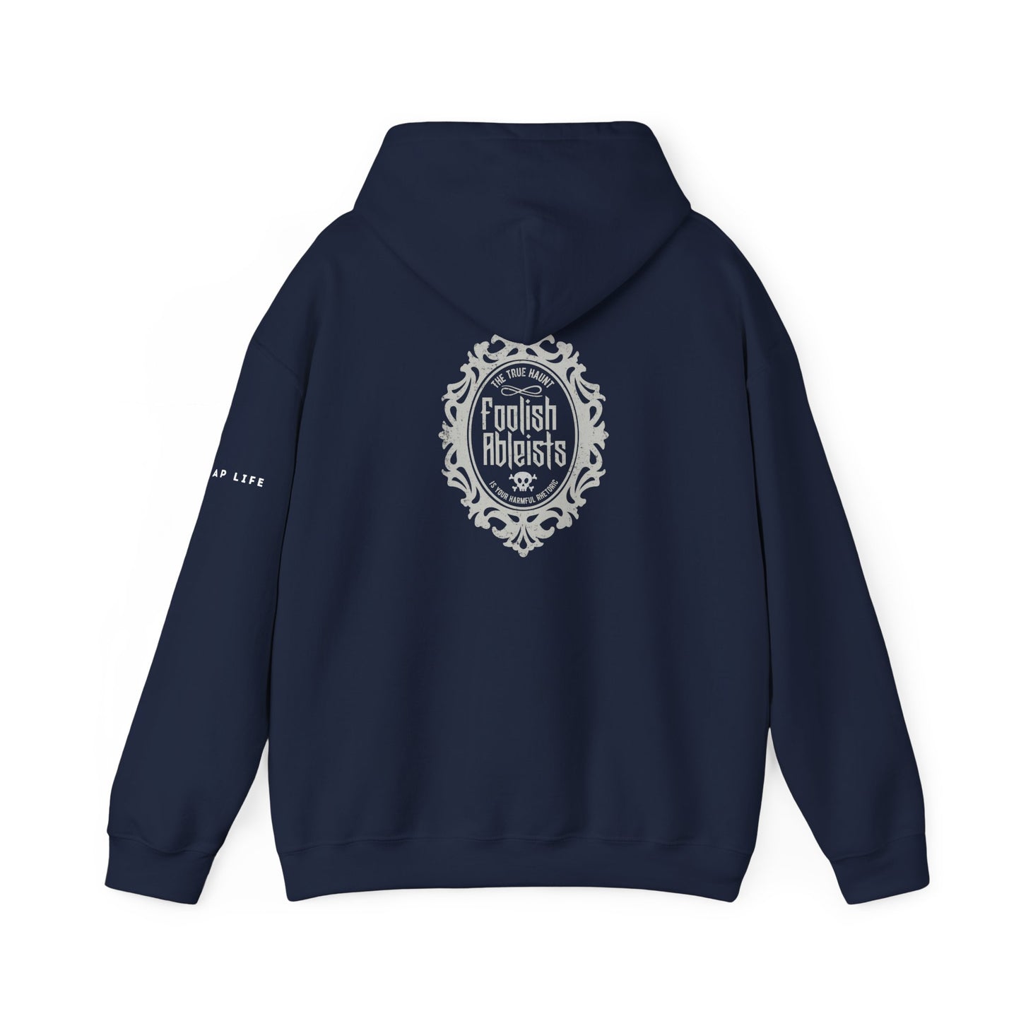 Foolish Ableists - The True Haunt is Your Harmful Rhetoric - Adult Unisex Hoodie