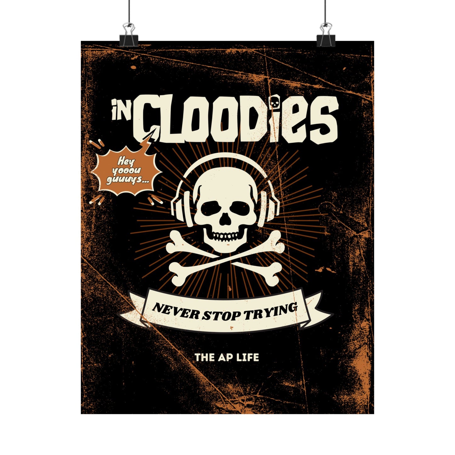 InCloodies Never Stop Trying - Matte Poster
