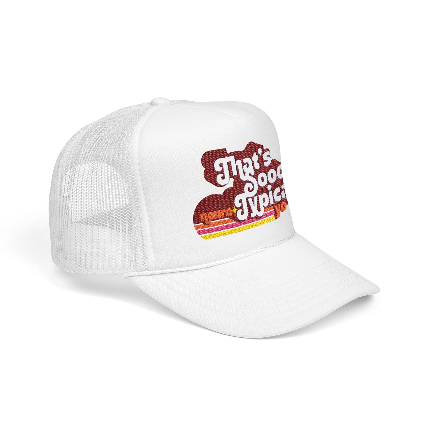 That's Sooo Neuro-Typical, Yo -Embroidered - Adult Unisex Trucker Hat